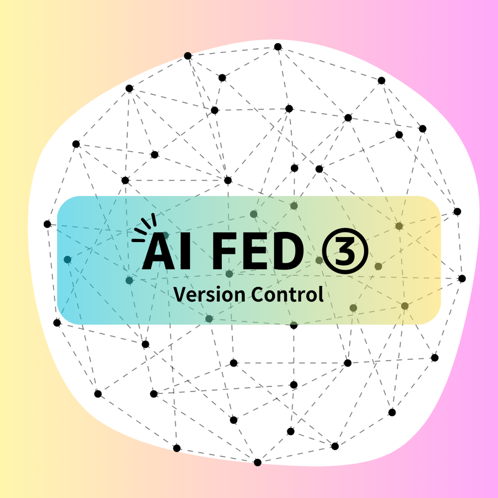 AI FED ③：Version Control